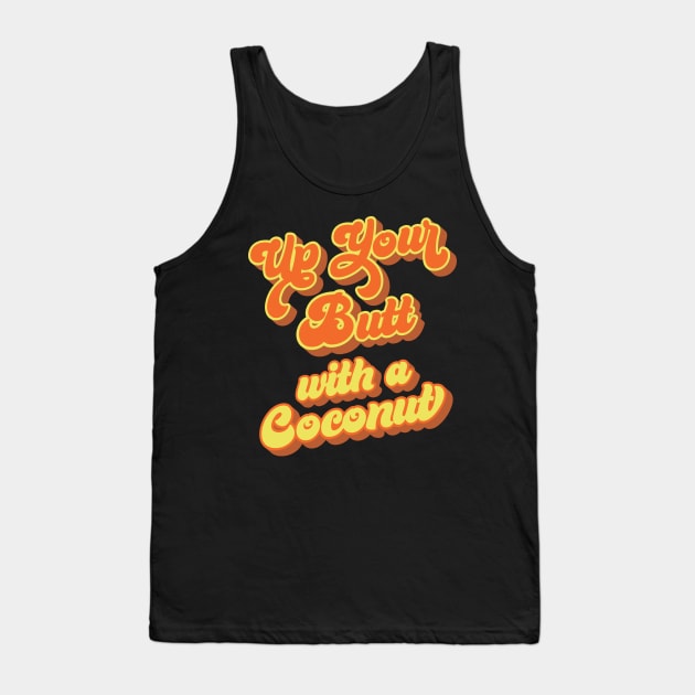 Up Your Butt with a Coconut: Sweat Hog Slams Tank Top by HustlerofCultures